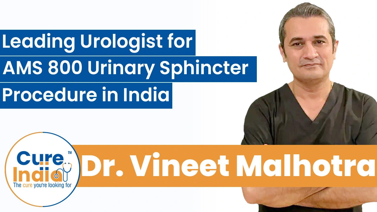 Dr. Vineet Malhotra- Leading Urologist for AMS 800 Urinary Sphincter Procedure in India